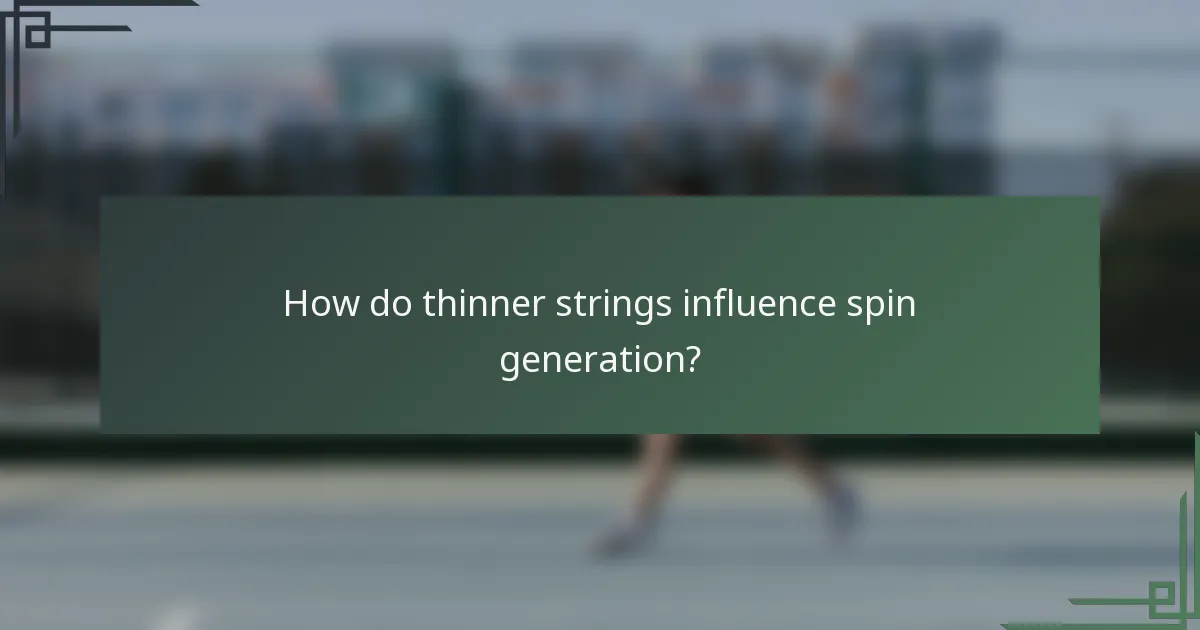 How do thinner strings influence spin generation?