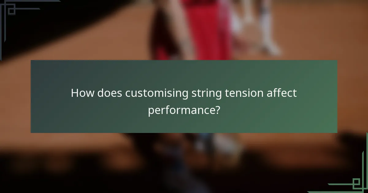 How does customising string tension affect performance?