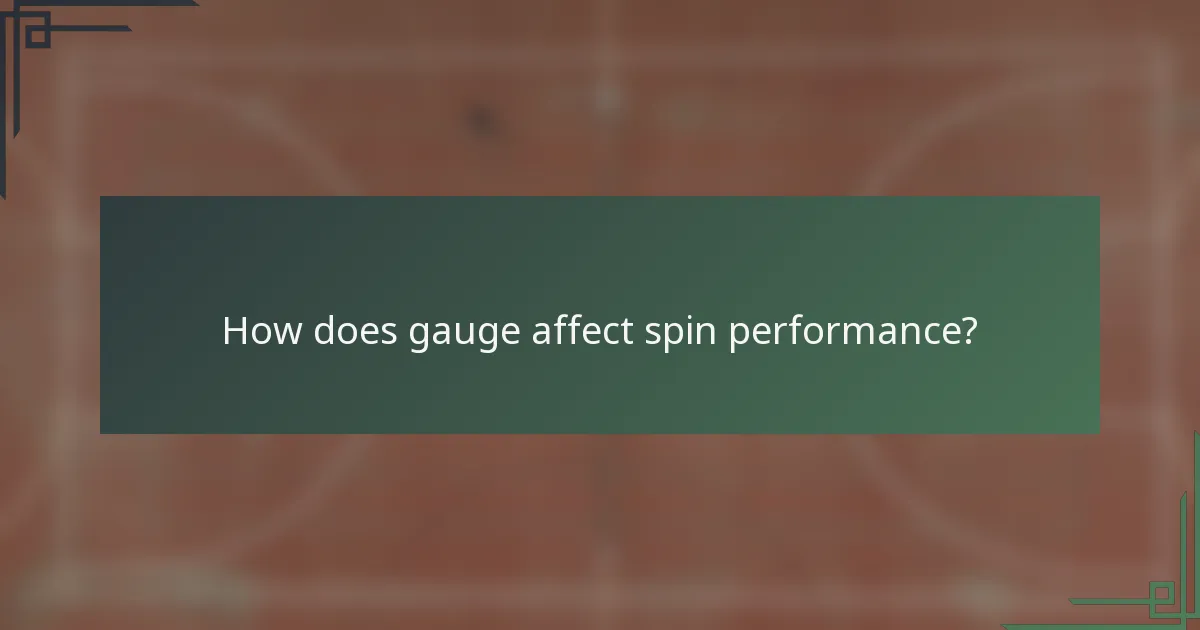 How does gauge affect spin performance?