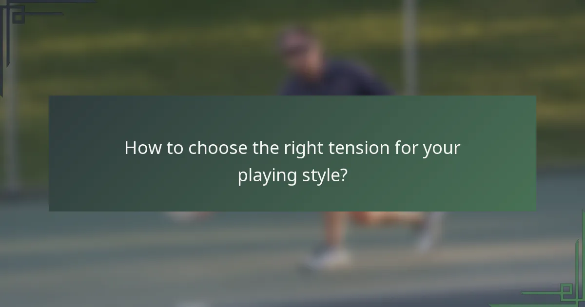 How to choose the right tension for your playing style?