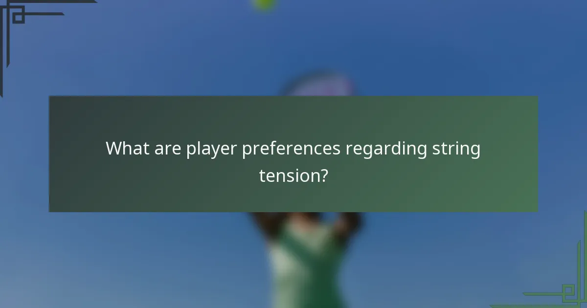 What are player preferences regarding string tension?