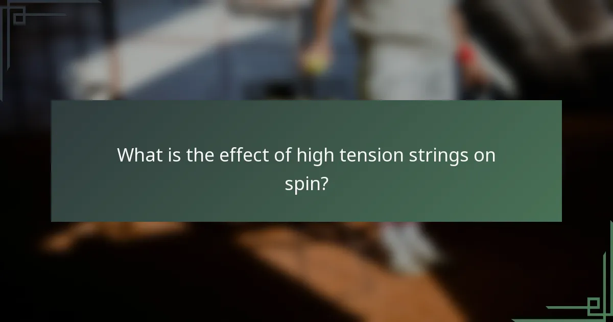 What is the effect of high tension strings on spin?