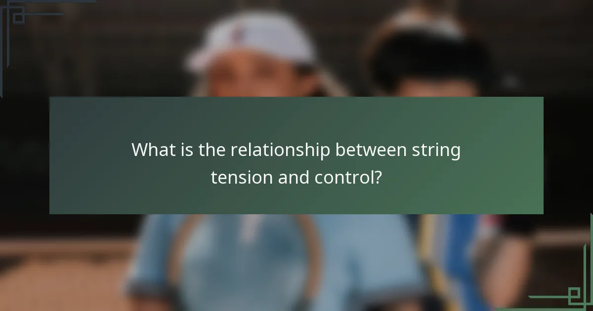 What is the relationship between string tension and control?