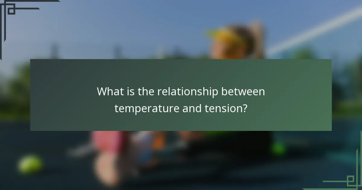 What is the relationship between temperature and tension?