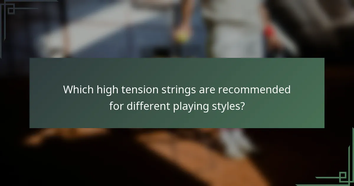 Which high tension strings are recommended for different playing styles?