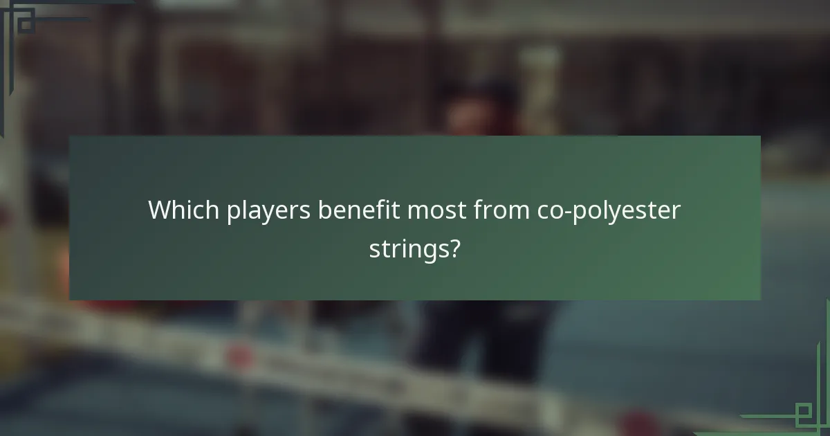 Which players benefit most from co-polyester strings?
